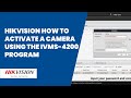 Hikvision how to activate a camera using the iVMS-4200 program