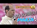 Descubra por que o Sábado é de Maria ~ Pe. Paulo Ricardo