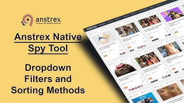 Anstrex Native Ads Spy Tool Tutorial: Dropdown filter and sorting method application
