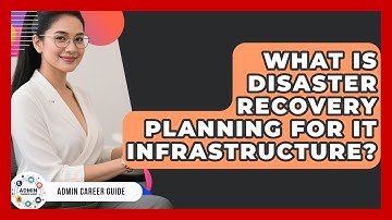 What Is Disaster Recovery Planning For IT Infrastructure? - Admin Career Guide