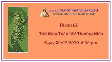 Thánh Lễ Thứ Năm Tuần XIV Thường Niên, ngày 09/07/2020