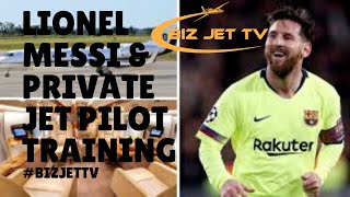 Lionel Messi & Private Jet Pilot Training
