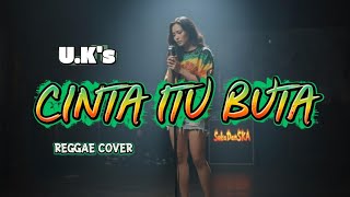U.K's - Cinta Itu Buta (Reggae Cover)
