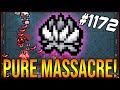 PURE MASSACRE!  - The Binding Of Isaac: Afterbirth+ #1172