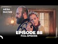 Mera Sultan - Episode 88 (Urdu Dubbed)