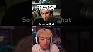 Dr. K & @JasonTheWeenie Do a Roleplay
