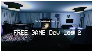 The Crystalized Memories | FREE GAME! | Dev log 2 | 90% Complete