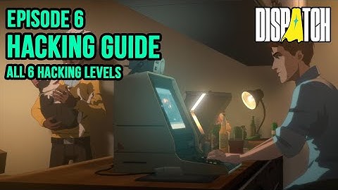 Ep6: All 6 Hacking Levels in Dispatch Episode 6. Helpful for the H4ck3d by R0b3rt Achievement 💻