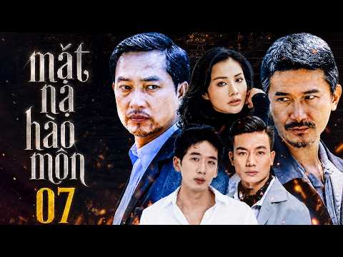 MẶT NẠ HÀO MÔN - TẬP 07 | Phim Việt Nam 2026 | Phim Việt Nam Mới Nhất 2026 | Phim Truyện Việt Nam
