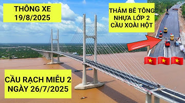 Cầu Rạch Miễu 2 mới nhất: Từ nút giao Thới Sơn đến Cầu Xoài Hột tiến độ thi công hôm nay 26/7/2025