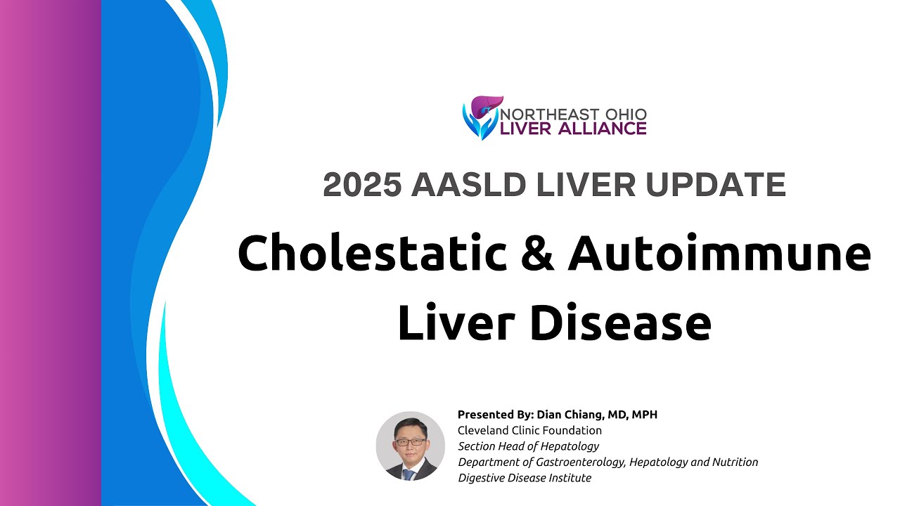 2025 Liver Update - Cholestatic & Autoimmune Liver Disease