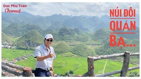 Thuyết minh: Núi Đôi - Quản Bạ ngày trở lại… năm 2022