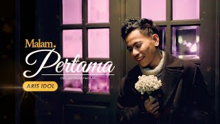 Aris Idol - Malam Pertama (Official Video)