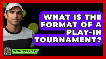 What Is The Format Of A Play-In Tournament? - The Racket Xpert