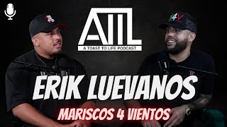 Erik Luevanos | Mariscos4Vientos, best marsicos in L.A ? Bought my mom a house, I forgive my Dad