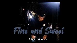 Lival Grizz - Fine and Sweet (Lyric Video)