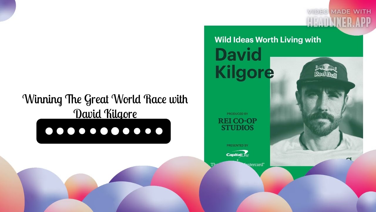 Winning The Great World Race with David Kilgore | Wild Ideas Worth Living
