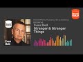 Ivan Bell | Stranger &amp; Stranger Things