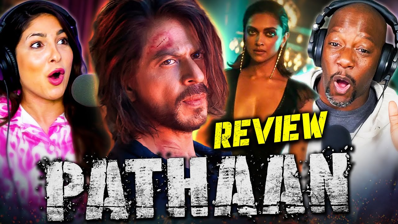 PATHAAN Movie Review & Discussion! | Shah Rukh Khan | Deepika Padukone ...