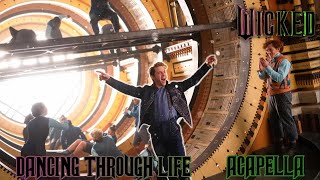 Wicked | Dancing Through Life | Acapella