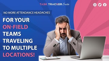 Accurate Attendance Tracking with Geo Fencing | Attendance Tracking | Task Tracker Suite