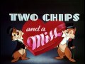 Walt Disney: CHIP N DALE - Two Chips And A Miss