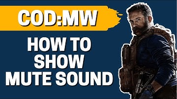 How To Show Mute Sound Widget COD Modern Warfare 2020