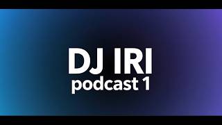 Dj IRI Podcast 1 | Summer Vibes