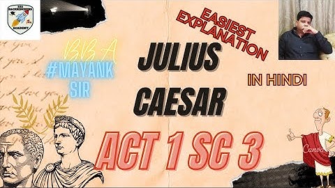 JULIUS CAESAR ACT 1 SCENE 3| LINE BY LINE EXPLANATION|BACKBENCHERS ACADEMY#MAYANK SIR|IN HINDI