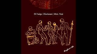 DJ Fudge x Hallex M x Disclosure - Simpatico feat  Omar (Mxtr. Noir Mix)
