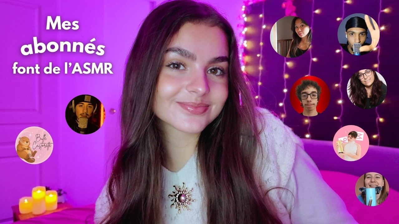 ASMR - MES ABONNÉS FONT DE L'ASMR (70k)