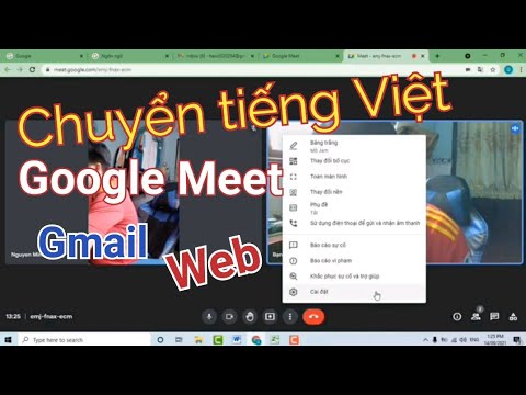 Video Chuyển sang tiếng Việt trong Google Meet Gmail tài... - youtube