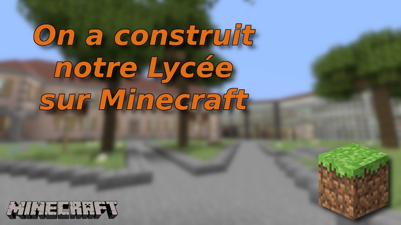ON A CONSTRUIT NOTRE LYCÉE SUR MINECRAFT | AVEC LUBIN ET NITTRAS - YouTube