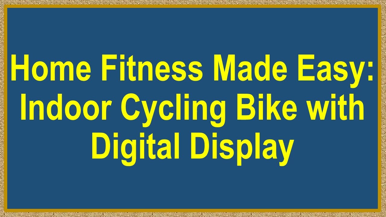 Home Fitness Made Easy: Indoor Cycling Bike with Digital Display