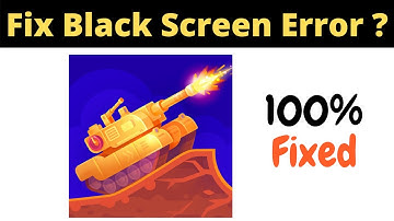 Fix Tank Stars App Black Screen Error Problem Solved in Android - Tank Stars App screen issue solved