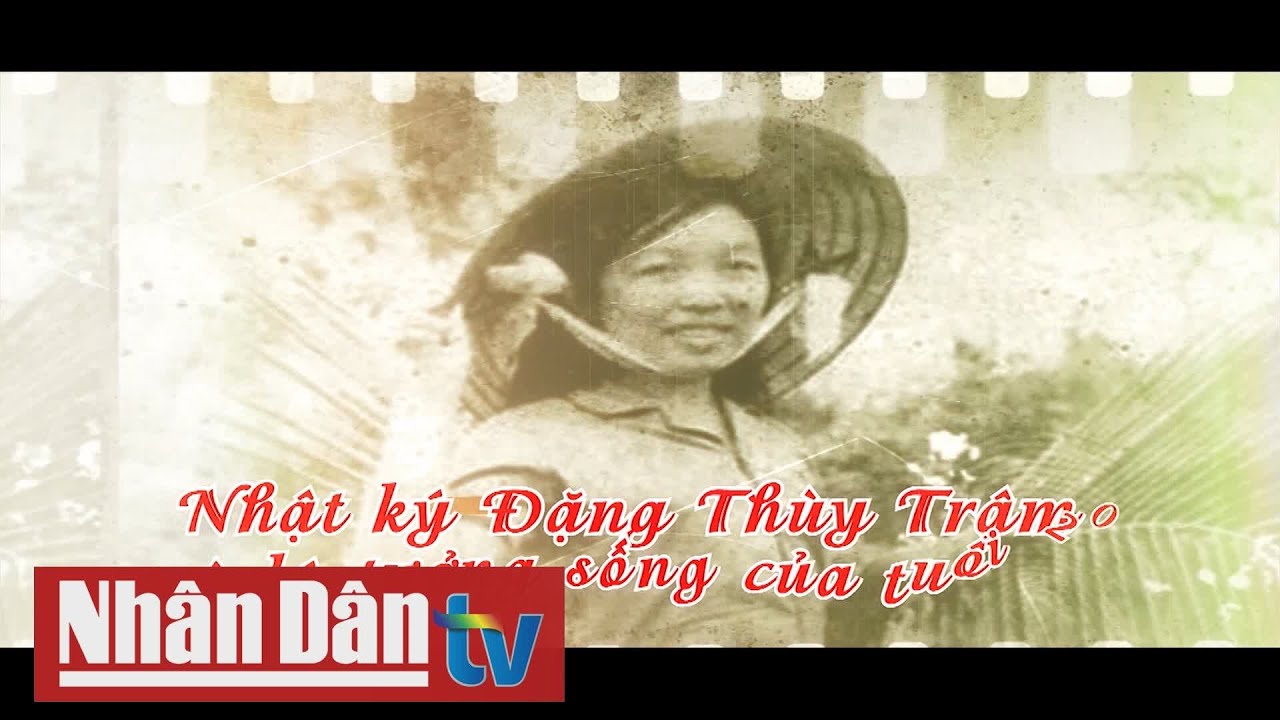 Nhật ký Đặng Thùy Trâm và lý tưởng sống của tuổi 20 - youtube
