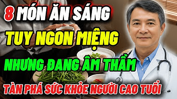 8 Món Ăn Sáng Người Cao Tuổi Tuyệt Đối Tránh – Ăn Nhiều Dễ Sinh Bệnh Nguy Hiểm!