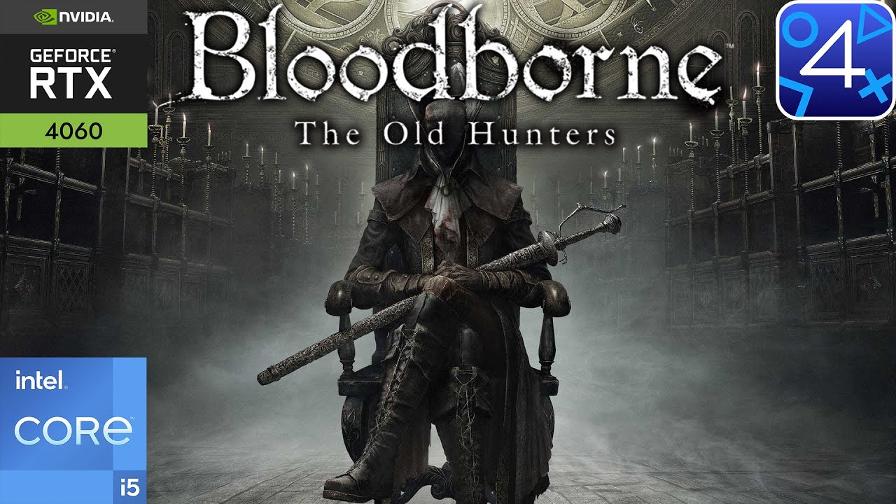 Bloodborne: The Old Hunters on RTX 4060 + i5-12400F ShadPS4 v0.13.1 Performance Test 2026