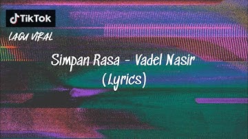 Simpan Rasa - Vadel Nasir (Lyrics)