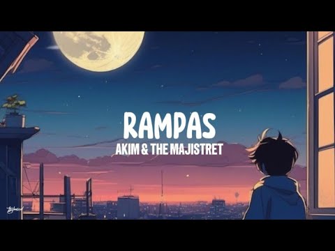 Akim \u0026 The Majistret - Rampas (Lyrics)