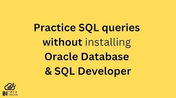 How to practice SQL Queries without installing an Oracle database & SQL developer