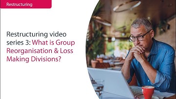 Restructuring Video Series | What is Group Reorganisation & Loss Making Divisions? | Bishop Fleming