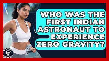 Who Was the First Indian Astronaut to Experience Zero Gravity? | All About Astronauts News