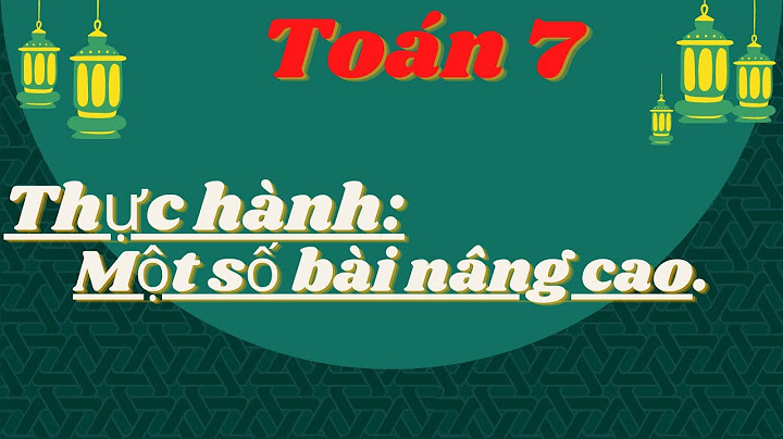 Các bài toán nâng cao về lũy thừa lớp 7 năm 2024