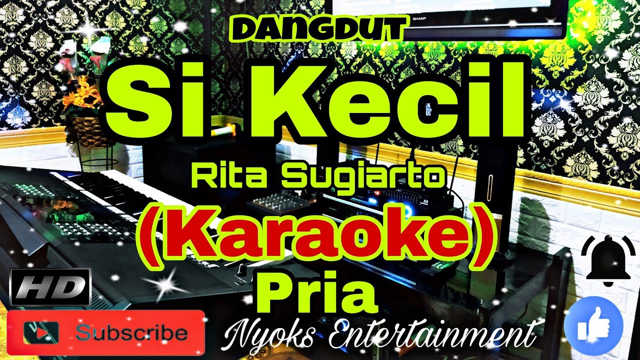 SI KECIL - Rita Sugiarto (KARAOKE) Dangdut || Nada Pria B=DO [Minor]