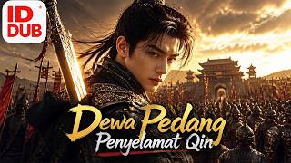 [Full episode] Aku Menyeberang ke Dinasti Qin... Lalu Menjadi Dewa Pedang yang Menyatukan Dunia