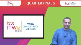 TCS IT Wiz 2020 Quarter Final 5