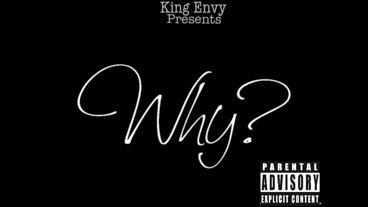 Guarda King Envy - Why (Remix) su YouTube Guarda King Envy - Why (Remix) su YouTube