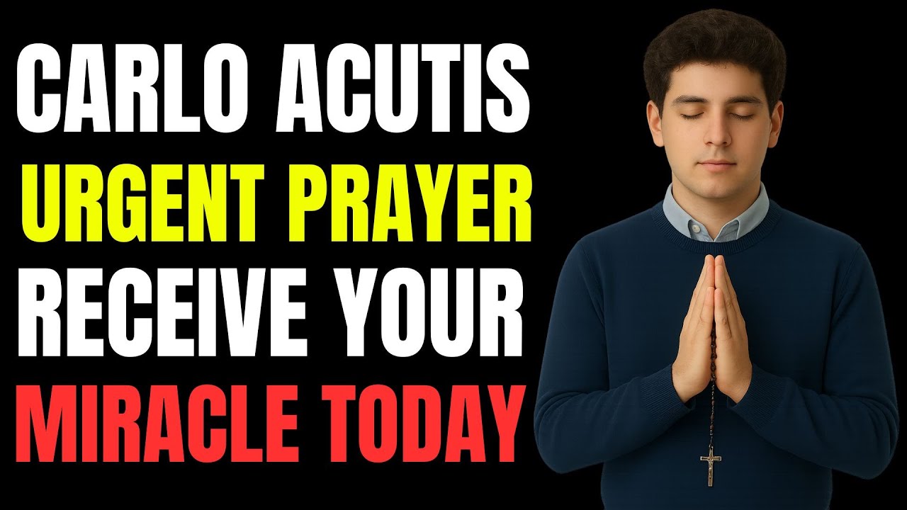 🙏 San Carlo Acutis: Powerful Prayer for Urgent Miracles and Impossible Cases
