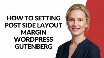 How to Setting Post Side Layout Margin Wordpress Gutenberg - Julia